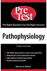 Pathophysiology: Pretest Self-Assessment & Review, Third Edition