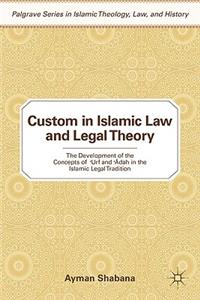 Custom in Islamic Law and Legal Theory