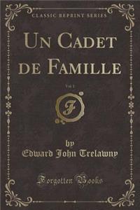 Un Cadet de Famille, Vol. 1 (Classic Reprint)