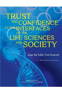 Trust and Confidence at the Interfaces of the Life Sciences and Society