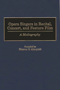 Opera Singers in Recital, Concert, and Feature Film