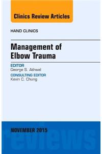 Management of Elbow Trauma, an Issue of Hand Clinics
