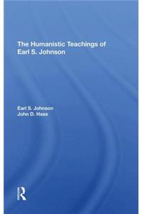 Humanistic Teachings of Earl S. Johnson