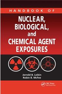 Handbook of Nuclear, Biological, and Chemical Agent Exposures