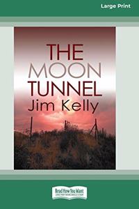 Moon Tunnel (16pt Large Print Edition)