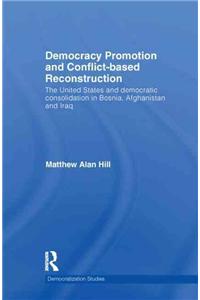 Democracy Promotion and Conflict-Based Reconstruction
