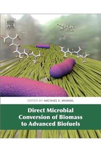 Direct Microbial Conversion of Biomass to Advanced Biofuels