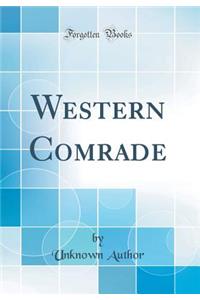 Western Comrade (Classic Reprint)