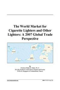 The World Market for Cigarette Lighters and Other Lighters