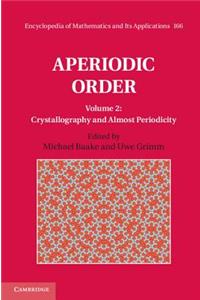 Aperiodic Order: Volume 2, Crystallography and Almost Periodicity