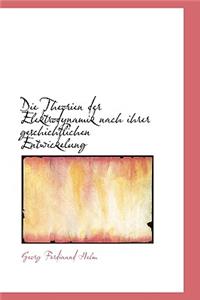 Die Theorien Der Elektrodynamik Nach Ihrer Geschichtlichen Entwickelung