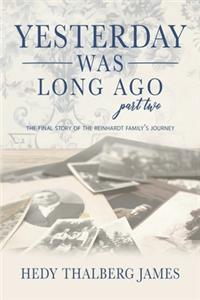 Yesterday Was Long Ago