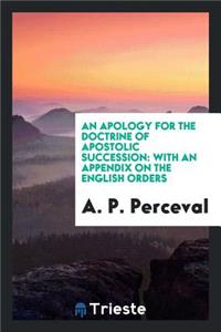 An Apology for the Doctrine of Apostolic Succession
