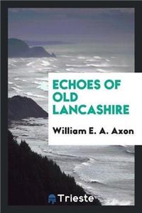 Echoes of Old Lancashire
