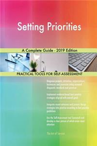 Setting Priorities A Complete Guide - 2019 Edition