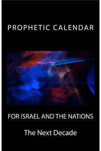 Prophetic Calendar for Israel and the Nations