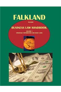 Falkland Islands Business Law Handbook Volume 1 Strategic Information and Basic Laws