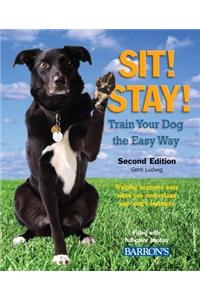 Sit! Stay! Train Your Dog the Easy Way
