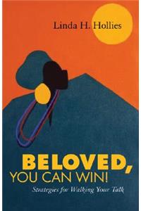 Beloved, You Can Win!
