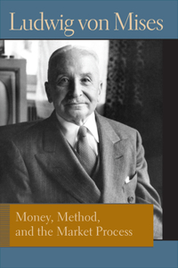 Money, Method, and the Market Process