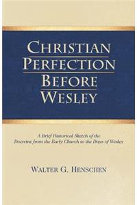 Christian Perfection Before Wesley