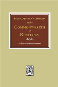 Biographical Cyclopedia of the Commonwealth of Kentucky