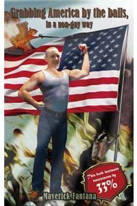 Grabbing America by the Balls, in a Non-Gay Way