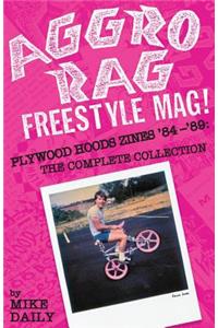 Aggro Rag Freestyle Mag! Plywood Hoods Zines '84-'89