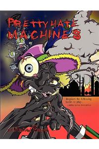 Pretty Hate Machines