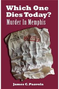 Which One Dies Today? Murder In Memphis