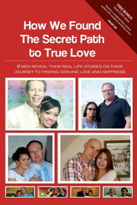 How We Found The Secret Path to True Love