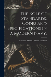 Role of Standards, Codes and Specifications in a Modern Navy.