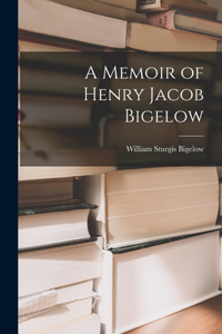Memoir of Henry Jacob Bigelow