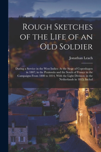 Rough Sketches of the Life of an Old Soldier