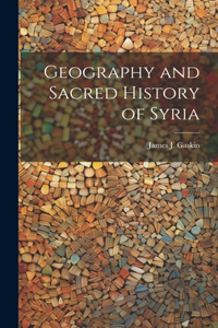 Geography and Sacred History of Syria