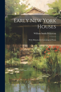 Early New York Houses