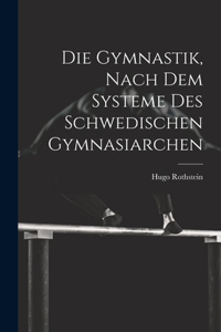 Die Gymnastik, nach dem Systeme des Schwedischen Gymnasiarchen