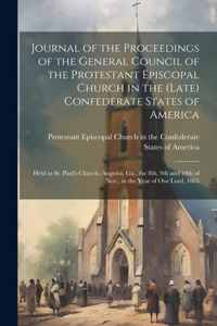 Journal of the Proceedings of the General Council of the Protestant Episcopal Church in the (late) Confederate States of America