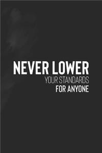 Never Lower Your Standards For Anyone