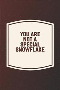 You Are Not A Special Snowflake