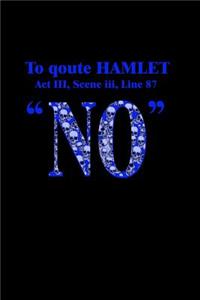 To quote Hamlet NO