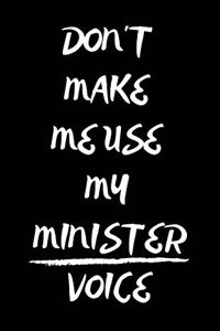 Don't Make Me Use My Minister Voice