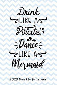 Drink Like a Pirate, Dance Like a Mermaid