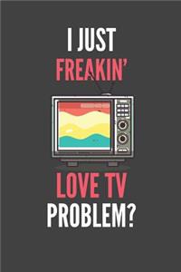 I Just Freakin' Love TV