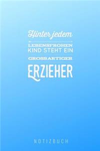 Hinter Jedem Lebensfrohen Kind Steht Ein Grossartiger Erzieher Notizbuch