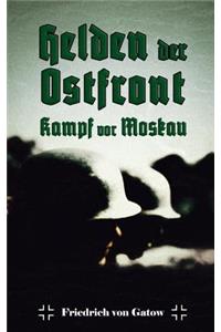 Helden der Ostfront Kampf vor Moskau