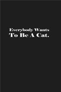 Everybody Wants To Be A Cat.