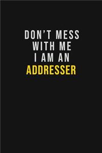 Don't Mess With Me I Am An Addresser