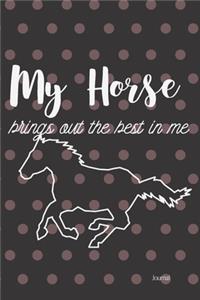 My Horse Brings Out The Best In Me