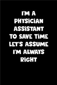 Physician Assistant Notebook - Physician Assistant Diary - Physician Assistant Journal - Funny Gift for Physician Assistant